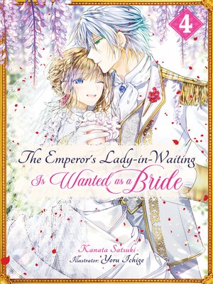 cover image of The Emperor's Lady-in-Waiting Is Wanted as a Bride, Volume 4